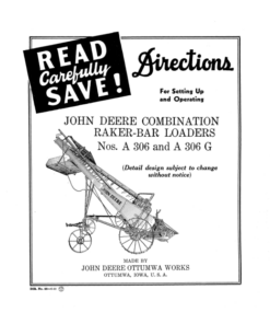John Deere No. A306, A306G Raker-Bar Loaders Operator's Manual (DIR55)