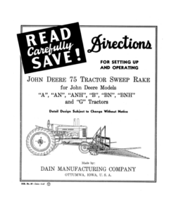 John Deere 75 Tractor Sweep Rake for Model A, AN, ANH, B, BN, BNH & G Tractors Operator's Manual (DIR87F)