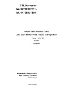 John Deere 1270E IT4 T3 6W, 1270E IT4 T3 8W, 1470E IT4 CH8 Wheeled Harvesters Operator's Manuals (F677476GENI)