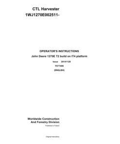 John Deere 1270E IT4 T2 6W, 1270E IT4 T2 8W, 1470E IT4 CH8 Wheeled Harvesters Operator's Manuals (F677498GENI)