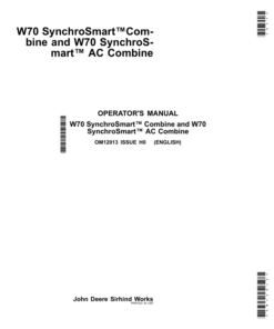 John Deere W70 SynchroSmart Combine, W70 SynchroSmart AC Combine Operator's Manual (OM12013)