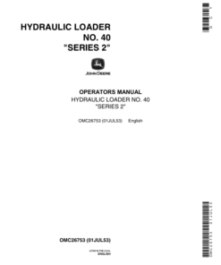 John Deere No. 40 Hydraulic Loader (Series 2) for Tractor Models 40, MT, B Operator's Manual (OMC26753)