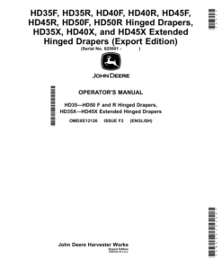 John Deere HD35F, HD35R, HD40F, HD40R, HD45F, HD45R, HD50F, HD50R Hinged Drapers, HD35X, HD40X, HD45X Extended Hinged Drapers (Export Edition) Operator's Manual (OMDXE12126)