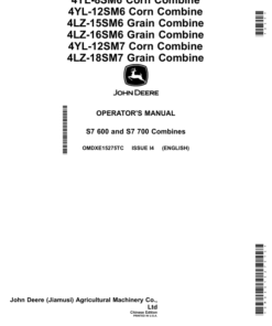 John Deere 4YL-8SM6 Corn Combine4YL-12SM6 Corn Combine4LZ-15SM6 Grain Combine4LZ-16SM6 Grain Combine4YL-12SM7 Corn Combine4LZ-18SM7 Grain Combine Operator's Manual (OMDXE15275TC)