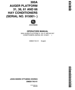 John Deere 300A Auger Platform - 31, 36, 61, 66 Hay Conditioners Operator's Manual (OME81740)