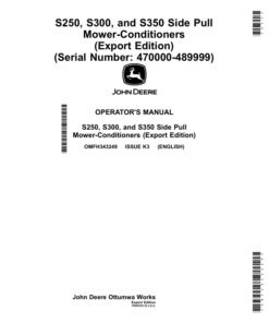 John Deere S250, S300, S350 Side Pull Mower-Conditioners (Export Edition) (470000-489999) Operator's Manual (OMFH343249)