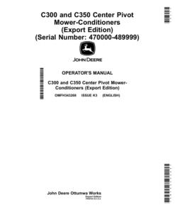 John Deere C300, C350 Center Pivot Mower-Conditioners (Export Edition) (470000-489999) Operator's Manual (OMFH343268)