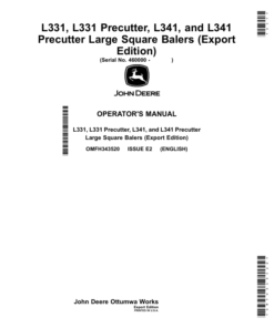 John Deere L331, L331 Precutter, L341, L341 Precutter Large Square Balers (460000-489999) (Export Edition) Operator's Manual (OMFH343520)