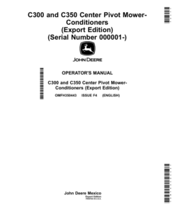 John Deere C300, C350 Center Pivot Mower Conditioners (000001-) (Export Edition) Operator's Manual (OMFH350443)