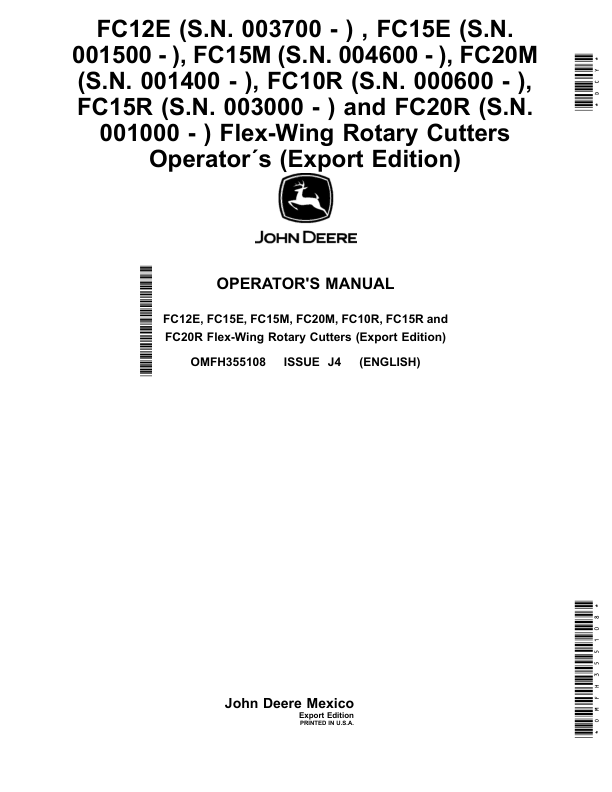 John Deere FC12E (S.N. 003700 - ) , FC15E (S.N. 001500 - ), FC15M (S.N. 004600 - ), FC20M (S.N. 001400 - ), FC10R (S.N. 000600 - ), FC15R (S.N. 003000 - ), FC20R (S.N. 001000 - ) Flex-Wing Rotary Cutters Operator´s (Export Edition) Operator's Manual (OMFH355108)