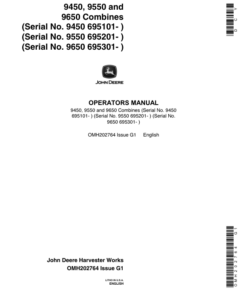John Deere 9450 Combines (695101-700300) 9550 Combines (695201-700300) 9650 Combines (695301-700300) Americas Edition Operator's Manual (OMH202764)