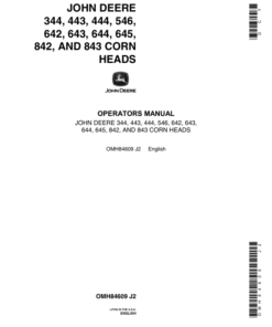 John Deere 344, 443, 546, 642, 643, 644, 645, 842, 843 Corn Heads (Compatible w/55, 95, 105, 3300, 4400, 6600, 7700 Combines 004501-131000) North America Operator's Manual (OMH84609)