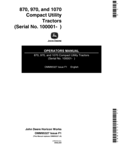 John Deere 870, 970, 1070 Compact Utility Tractors (100001-) Operator's Manual (OMM95327)