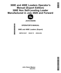 John Deere 300E, 400E Loaders (300E Non Self-Leveling Loader Manufactured in July 2020-) Operator's Manual (OMPXX12637)