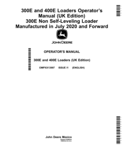 John Deere 300E, 400E Loaders Operator’s Manual (UK Edition) 300E Non Self-Leveling Loader (July 2020-) (UK Export Edition) Operator's Manual (OMPXX13997)