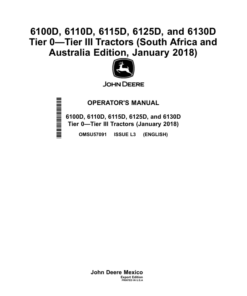 John Deere 6100D, 6110D, 6115D, 6125D & 6130D Tier 0—Tier III Tractors (South Africa & Australia Edition) Operator's Manual (OMSU57091)
