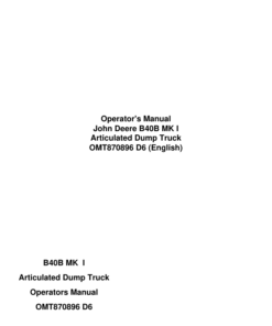 John Deere B40B Articulated Dump Trucks Operator's Manuals (OMT870896 MK I)